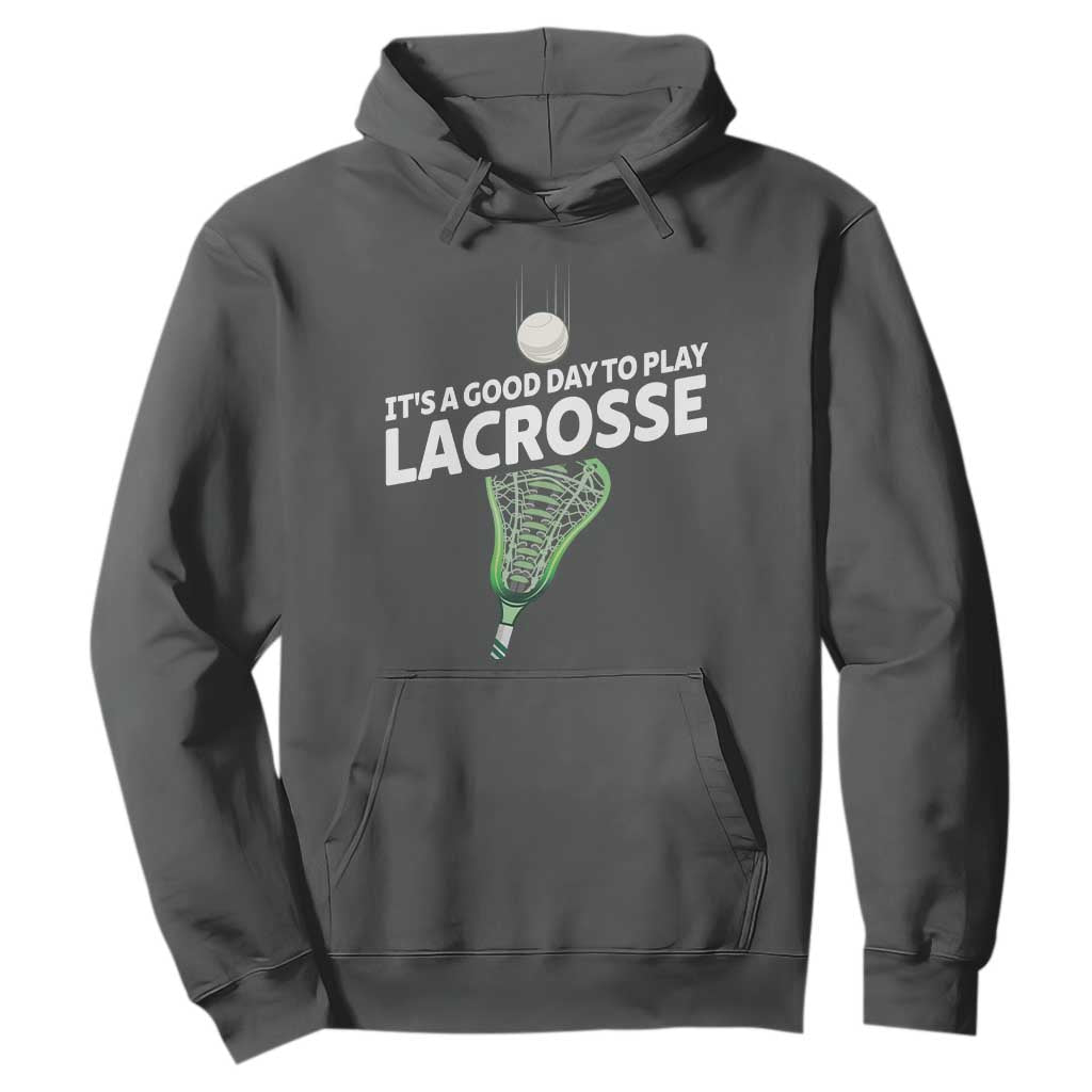 Funny It's A Good Day To Play Lacrosse Lax Hoodie TS11 Dark Heather Print Your Wear