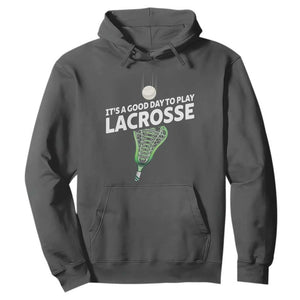 Funny It's A Good Day To Play Lacrosse Lax Hoodie TS11 Dark Heather Print Your Wear