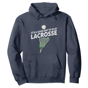 Funny It's A Good Day To Play Lacrosse Lax Hoodie TS11 Navy Print Your Wear