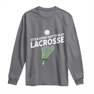 Funny It's A Good Day To Play Lacrosse Lax Long Sleeve Shirt TS11 Charcoal Print Your Wear