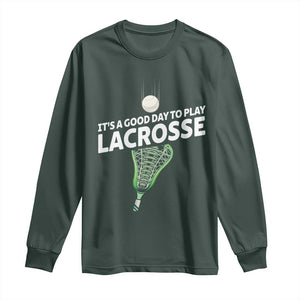 Funny It's A Good Day To Play Lacrosse Lax Long Sleeve Shirt TS11 Dark Forest Green Print Your Wear