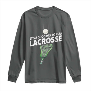 Funny It's A Good Day To Play Lacrosse Lax Long Sleeve Shirt TS11 Dark Heather Print Your Wear