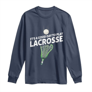 Funny It's A Good Day To Play Lacrosse Lax Long Sleeve Shirt TS11 Navy Print Your Wear