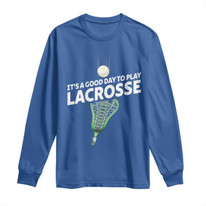 Funny It's A Good Day To Play Lacrosse Lax Long Sleeve Shirt TS11 Royal Blue Print Your Wear