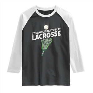 Funny It's A Good Day To Play Lacrosse Lax Raglan Shirt TS11 Black White Print Your Wear