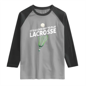 Funny It's A Good Day To Play Lacrosse Lax Raglan Shirt TS11 Sport Gray Black Print Your Wear