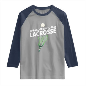 Funny It's A Good Day To Play Lacrosse Lax Raglan Shirt TS11 Sport Gray Navy Print Your Wear