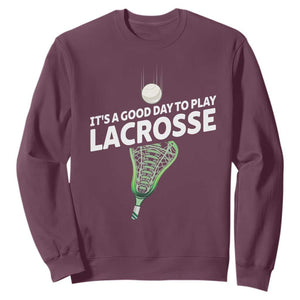 Funny It's A Good Day To Play Lacrosse Lax Sweatshirt TS11 Maroon Print Your Wear