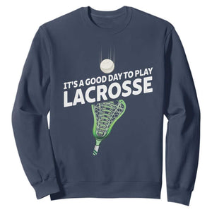 Funny It's A Good Day To Play Lacrosse Lax Sweatshirt TS11 Navy Print Your Wear
