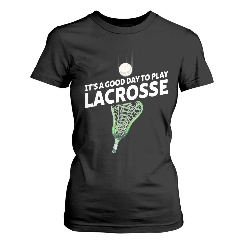 Funny It's A Good Day To Play Lacrosse Lax T Shirt For Women TS11 Black Print Your Wear