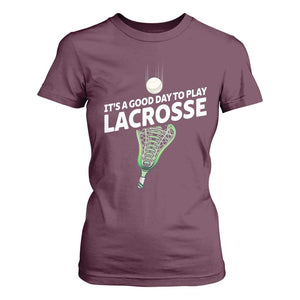 Funny It's A Good Day To Play Lacrosse Lax T Shirt For Women TS11 Maroon Print Your Wear