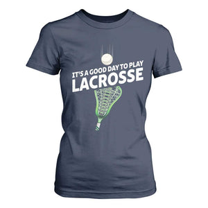 Funny It's A Good Day To Play Lacrosse Lax T Shirt For Women TS11 Navy Print Your Wear