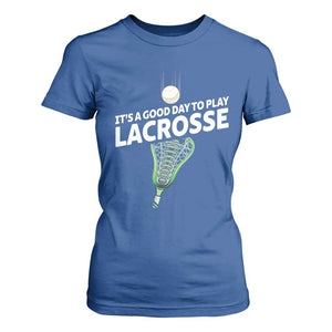 Funny It's A Good Day To Play Lacrosse Lax T Shirt For Women TS11 Royal Blue Print Your Wear