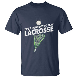 Funny It's A Good Day To Play Lacrosse Lax T Shirt TS11 Navy Print Your Wear