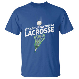 Funny It's A Good Day To Play Lacrosse Lax T Shirt TS11 Royal Blue Print Your Wear