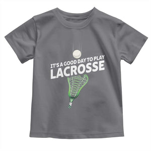 Funny It's A Good Day To Play Lacrosse Lax Toddler T Shirt TS11 Charcoal Print Your Wear