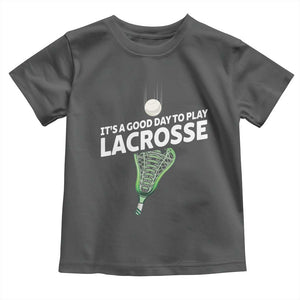 Funny It's A Good Day To Play Lacrosse Lax Toddler T Shirt TS11 Dark Heather Print Your Wear