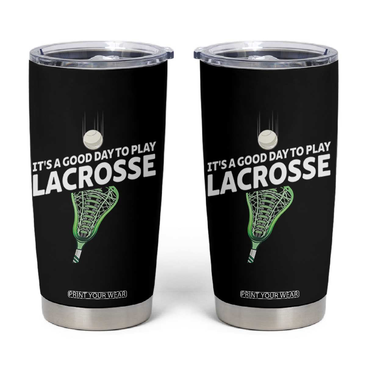 Funny It's A Good Day To Play Lacrosse Lax Tumbler Cup TS11 Black Print Your Wear