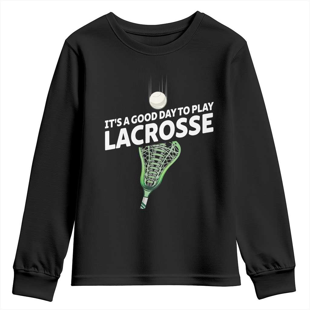 Funny It's A Good Day To Play Lacrosse Lax Youth Sweatshirt TS11 Black Print Your Wear