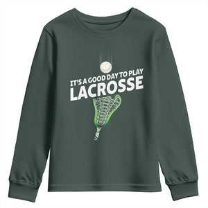 Funny It's A Good Day To Play Lacrosse Lax Youth Sweatshirt TS11 Dark Forest Green Print Your Wear