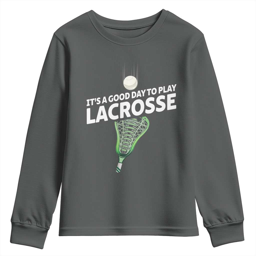 Funny It's A Good Day To Play Lacrosse Lax Youth Sweatshirt TS11 Dark Heather Print Your Wear