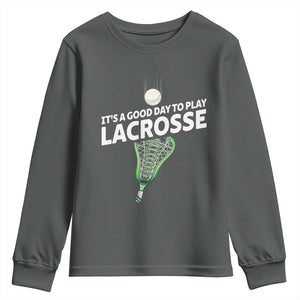 Funny It's A Good Day To Play Lacrosse Lax Youth Sweatshirt TS11 Dark Heather Print Your Wear