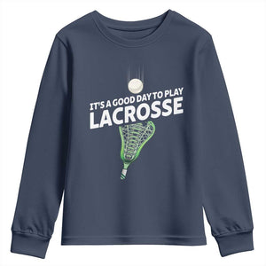Funny It's A Good Day To Play Lacrosse Lax Youth Sweatshirt TS11 Navy Print Your Wear