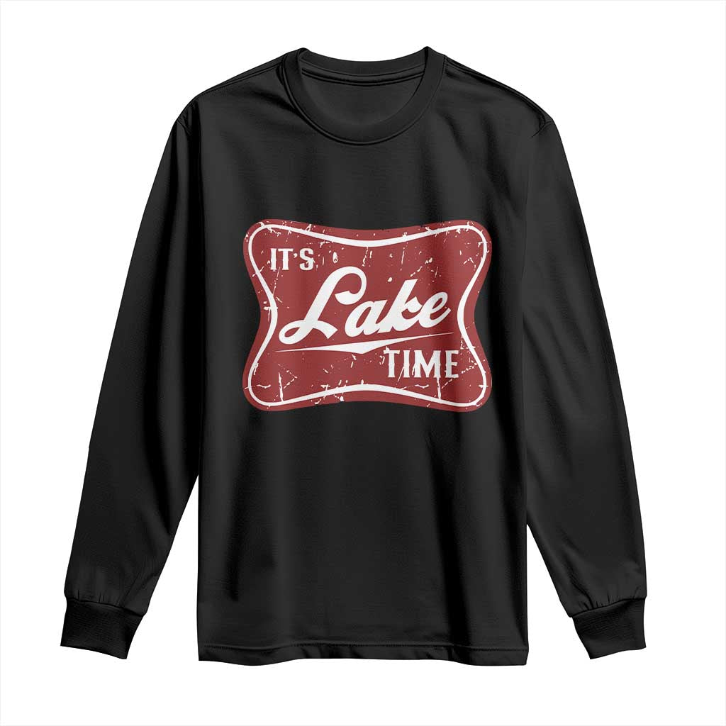 Funny It's Lake Time Long Sleeve Shirt Lake Life Summer Vacation TS11 Black Print Your Wear