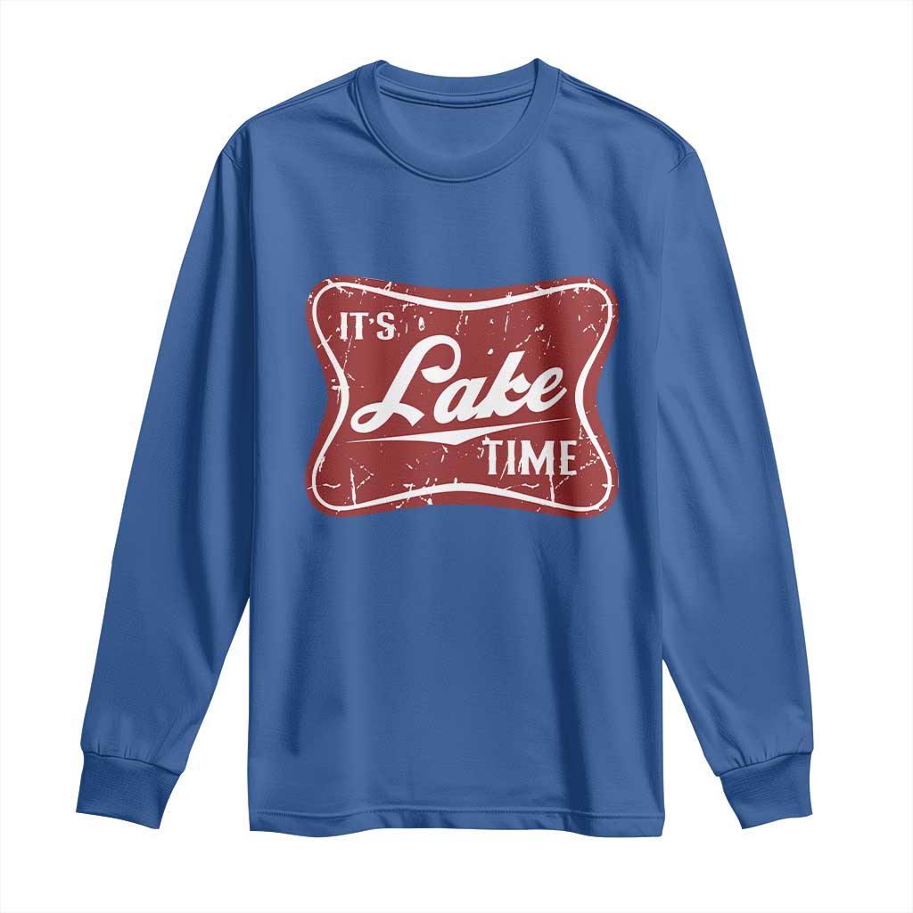 Funny It's Lake Time Long Sleeve Shirt Lake Life Summer Vacation TS11 Royal Blue Print Your Wear