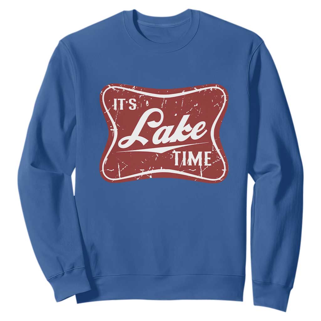 Funny It's Lake Time Sweatshirt Lake Life Summer Vacation TS11 Royal Blue Print Your Wear