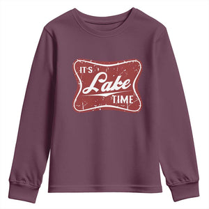 Funny It's Lake Time Youth Sweatshirt Lake Life Summer Vacation TS11 Maroon Print Your Wear