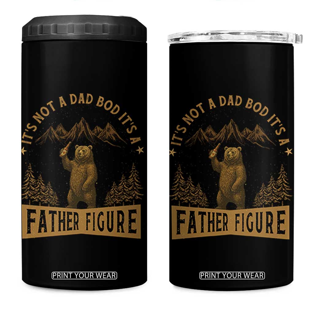 Funny It's Not A Dad Bod It's A Father Figure 4 in 1 Can Cooler Tumbler Bear Beer Father's Day TS11 One Size: 16 oz Black Print Your Wear