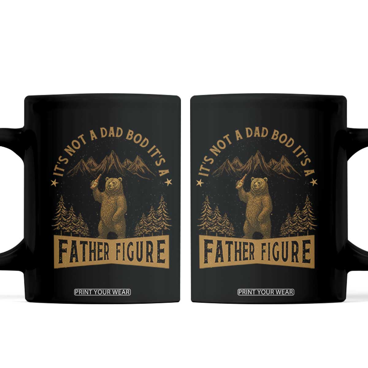 Funny It's Not A Dad Bod It's A Father Figure Coffee Mug Bear Beer Father's Day TS11 Black Print Your Wear