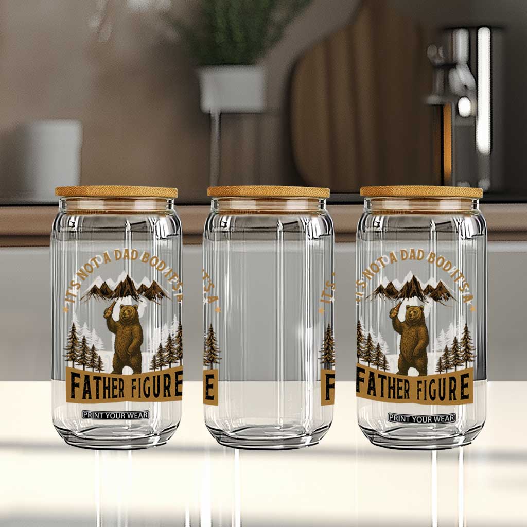 Funny It's Not A Dad Bod It's A Father Figure Glass Can Bear Beer Father's Day TS11 Print Your Wear