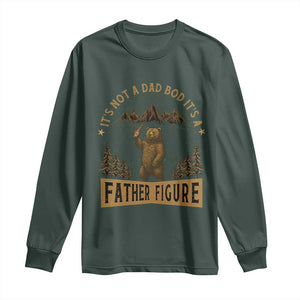 Funny It's Not A Dad Bod It's A Father Figure Long Sleeve Shirt Bear Beer Father's Day TS11 Dark Forest Green Print Your Wear