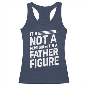 Funny It's Not A Dad Bod It's A Father Figure Racerback Tank Top Father's Day TS11 Navy Print Your Wear