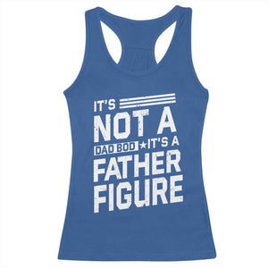 Funny It's Not A Dad Bod It's A Father Figure Racerback Tank Top Father's Day TS11 Royal Blue Print Your Wear
