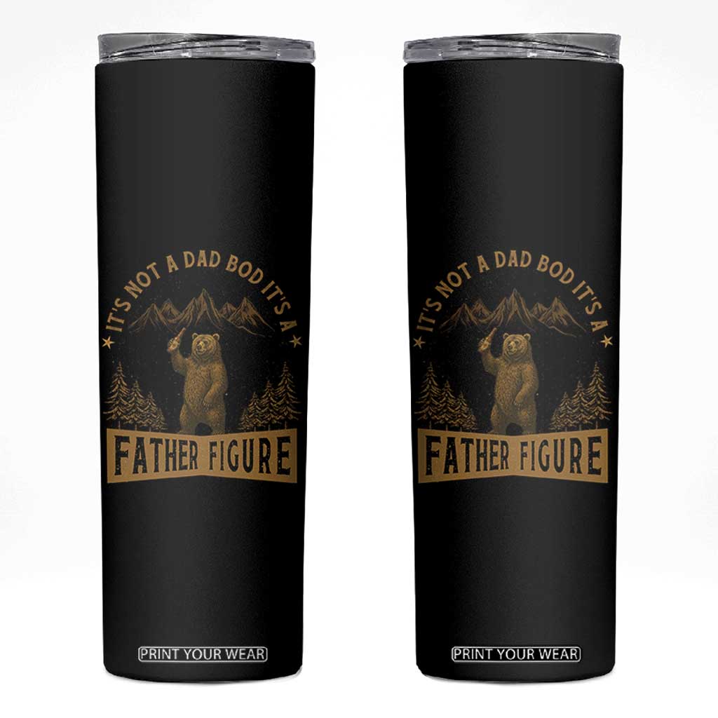 Funny It's Not A Dad Bod It's A Father Figure Skinny Tumbler Bear Beer Father's Day TS11 Black Print Your Wear