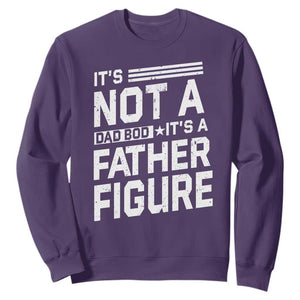 Funny Its Not A Dad Bod Its A Father Figure Sweatshirt Father's Day TS11 Purple Print Your Wear