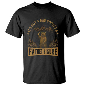 Funny It's Not A Dad Bod It's A Father Figure T Shirt Bear Beer Father's Day TS11 Black Print Your Wear