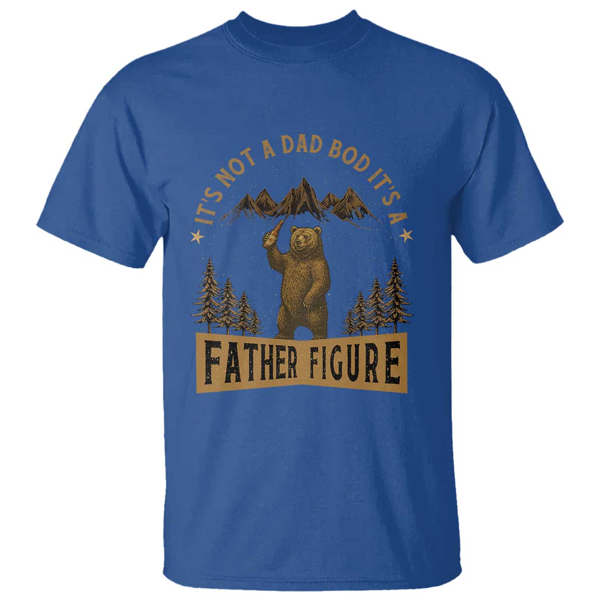 Funny It's Not A Dad Bod It's A Father Figure T Shirt Bear Beer Father's Day TS11 Royal Blue Print Your Wear