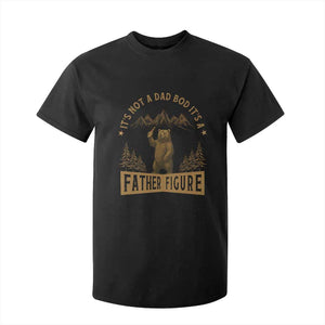 Funny It's Not A Dad Bod It's A Father Figure T Shirt For Kid Bear Beer Father's Day TS11 Black Print Your Wear