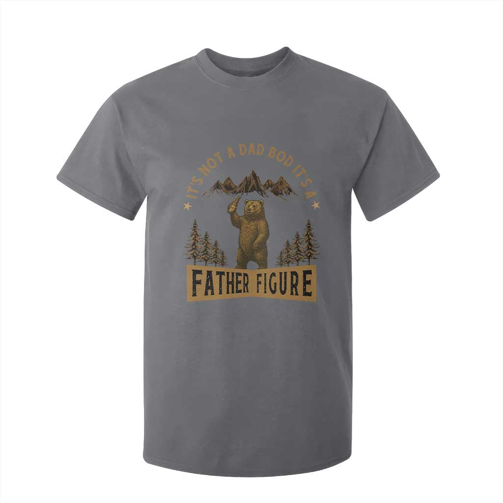 Funny It's Not A Dad Bod It's A Father Figure T Shirt For Kid Bear Beer Father's Day TS11 Charcoal Print Your Wear