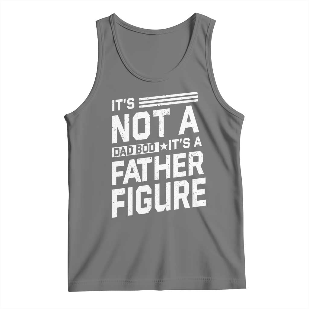 Funny It's Not A Dad Bod It's A Father Figure Tank Top Father's Day TS11 Black Heather Print Your Wear