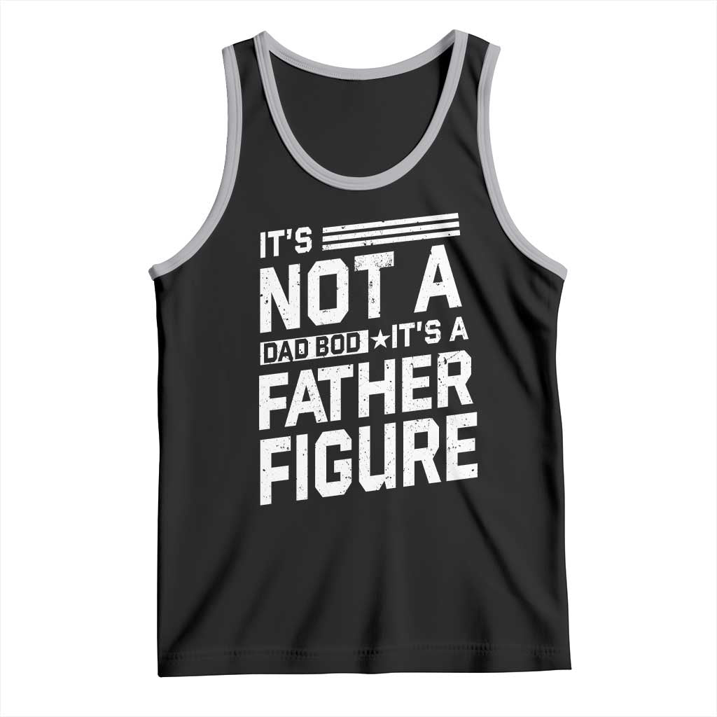 Funny It's Not A Dad Bod It's A Father Figure Tank Top Father's Day TS11 Black Athletic Heather Print Your Wear