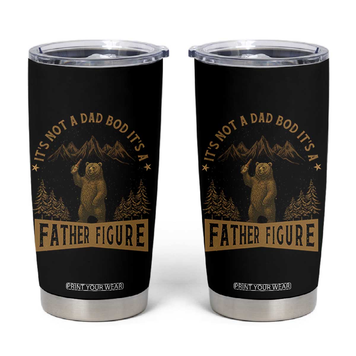 Funny It's Not A Dad Bod It's A Father Figure Tumbler Cup Bear Beer Father's Day TS11 Black Print Your Wear