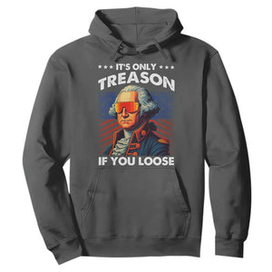 Funny Its Only Treason If You Loose George Washington Hoodie 4th Of July TS11 Dark Heather Print Your Wear