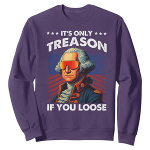 Funny Its Only Treason If You Loose George Washington Sweatshirt 4th Of July TS11 Purple Print Your Wear