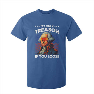 Funny Its Only Treason If You Loose George Washington T Shirt For Kid 4th Of July TS11 Royal Blue Print Your Wear