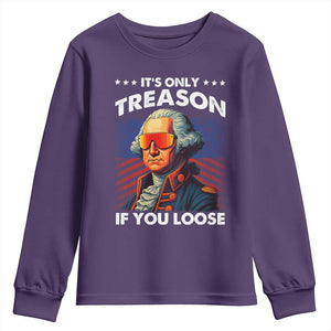 Funny Its Only Treason If You Loose George Washington Youth Sweatshirt 4th Of July TS11 Purple Print Your Wear
